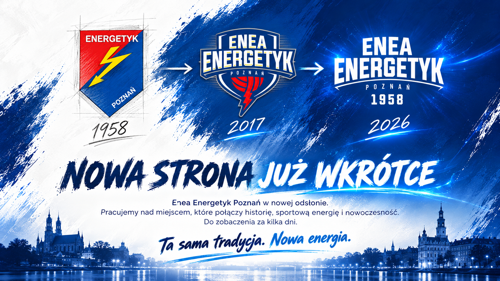 Enea Energetyk Poznań: nowa strona już wkrótce. Ta sama tradycja. Nowa energia.